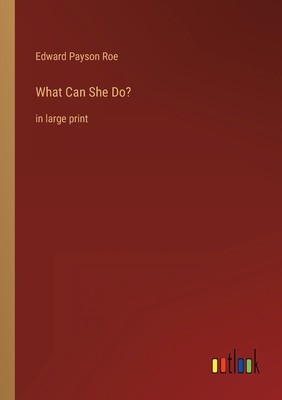 What Can She Do?: in large print 3368349201 Book Cover