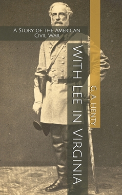 With Lee in Virginia: A Story of the American C... B084DMDZSZ Book Cover