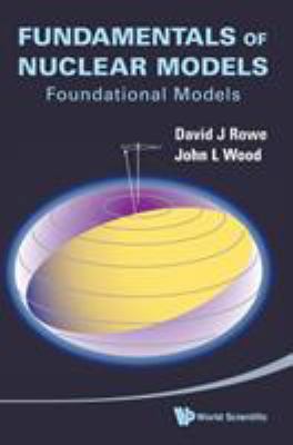 Fundamentals of Nuclear Models: Foundational Mo... 9812569553 Book Cover