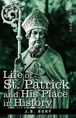 Life of St. Patrick and His Place in History 1605204021 Book Cover