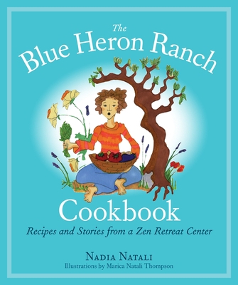 The Blue Heron Ranch Cookbook: Recipes and Stor... 155643717X Book Cover