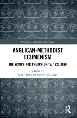 Anglican-Methodist Ecumenism: The Search for Ch... 0367634473 Book Cover