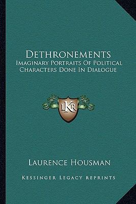 Dethronements: Imaginary Portraits Of Political... 116274541X Book Cover