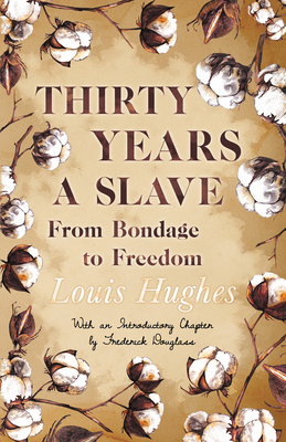 Thirty Years a Slave - From Bondage to Freedom:... 1444649469 Book Cover