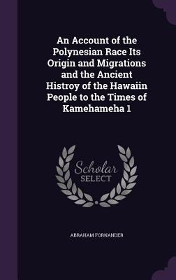 An Account of the Polynesian Race Its Origin an... 1341337995 Book Cover