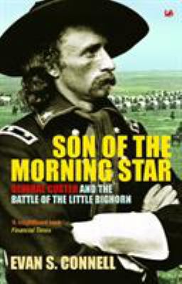 Son of the Morning Star: General Custer and the... 1844137635 Book Cover