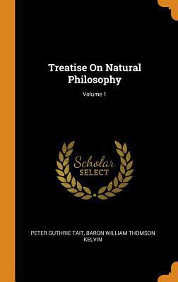 Treatise on Natural Philosophy; Volume 1 0344086232 Book Cover