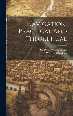 Navigation, Practical And Theoretical 1020573414 Book Cover