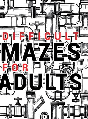 Mazes for Adults Difficult: Adult Puzzle Mazes ... B0DSPJ2XRK Book Cover
