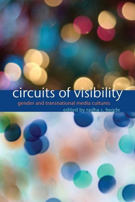 Circuits of Visibility: Gender and Transnationa... 0814737315 Book Cover