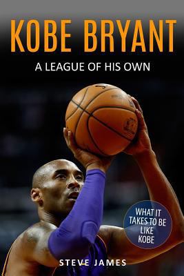 Kobe Bryant: A League Of His Own 1547116609 Book Cover