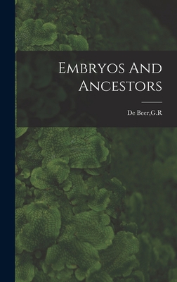 Embryos And Ancestors 1013949757 Book Cover