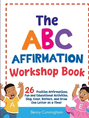 The ABC Affirmation Workshop Book B0GWLN86MJ Book Cover