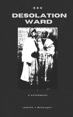 Desolation Ward: A Hypernovel B0CD117W2P Book Cover
