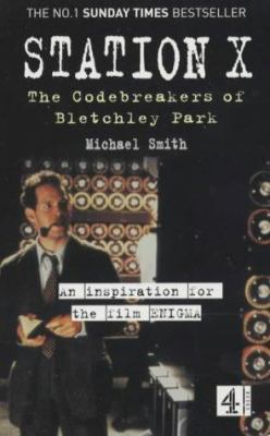 Station X: Codebreakers of Blechley Park 0752261959 Book Cover