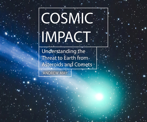 Cosmic Impact: Understanding the Threat to Eart... 1666506273 Book Cover