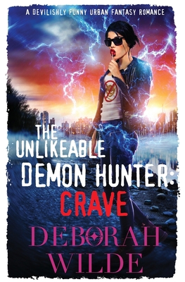 The Unlikeable Demon Hunter: Crave: A Devilishl... 1988681103 Book Cover