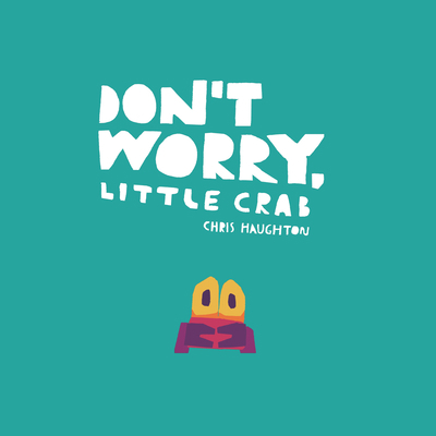 Don't Worry, Little Crab 153622989X Book Cover