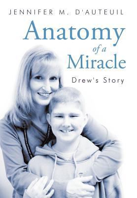 Anatomy of a Miracle: Drew's Story 1449760880 Book Cover
