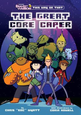 Bravest Warriors: The Great Core Caper 1421575396 Book Cover