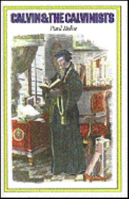 Calvin and the Calvinists 0851517501 Book Cover