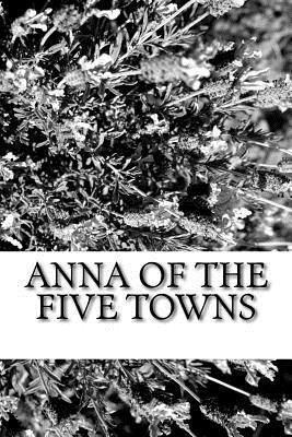 Anna of the Five Towns 1983831794 Book Cover