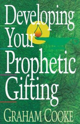 Developing Your Prophetic Gift 1852401443 Book Cover