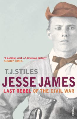 Jesse James: Last Rebel of the Civil War 0099521172 Book Cover