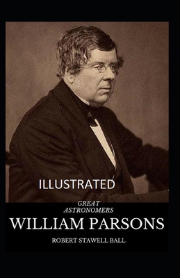 Great Astronomers: William Parsons Illustrated B087SHPMYD Book Cover