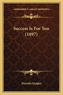 Success Is For You (1897) 1164863835 Book Cover