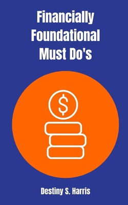 Financially Foundational Must Do's B0CWRRJPVN Book Cover