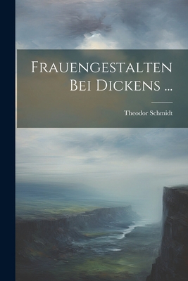 Frauengestalten Bei Dickens ... [German] 1022528246 Book Cover