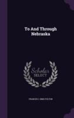 To And Through Nebraska 135476532X Book Cover