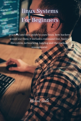 Linux Systems for beginners: practical and easy... 1802260765 Book Cover