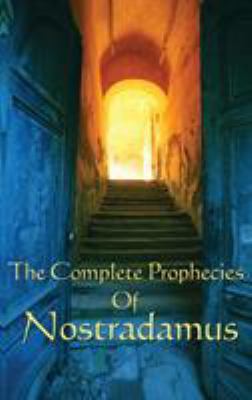 The Complete Prophecies of Nostradamus 1515437809 Book Cover