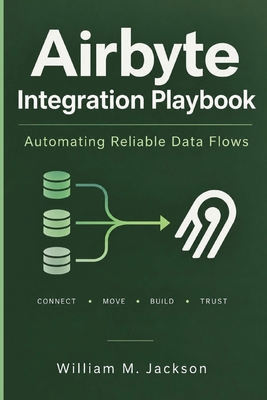 Airbyte Integration Playbook: Automating Reliab... B0HHYG6F12 Book Cover