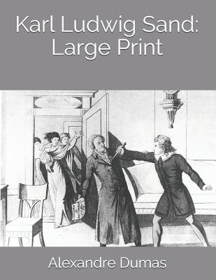 Karl Ludwig Sand: Large Print 1095343386 Book Cover