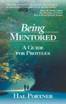 Being Mentored: A Guide for Proteges 0761945520 Book Cover