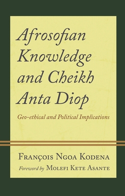 Afrosofian Knowledge and Cheikh Anta Diop: Geo-... 1666909130 Book Cover