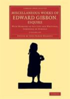 Miscellaneous Works of Edward Gibbon, Esquire 2... 1108072186 Book Cover