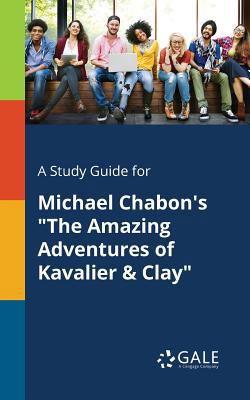 A Study Guide for Michael Chabon's "The Amazing... 1375389572 Book Cover