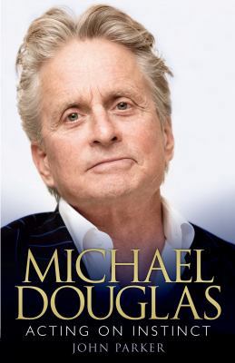 Michael Douglas: Acting on Instinct B007A3MJZ4 Book Cover