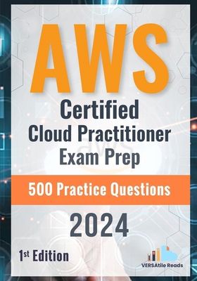 AWS Certified Cloud Practitioner Exam Prep 500 ... B0D6ZBGB2L Book Cover