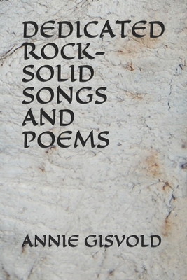 Dedicated Rock-Solid Songs and Poems B09BY5ND45 Book Cover