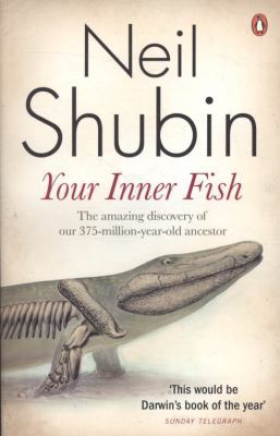 Your Inner Fish: The Amazing Discovery of Our 3... 0141027584 Book Cover