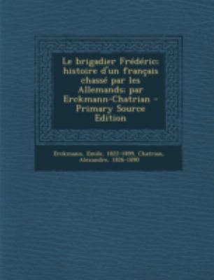 Le brigadier Fr?d?ric; histoire d'un fran?ais c... [French] 129345351X Book Cover