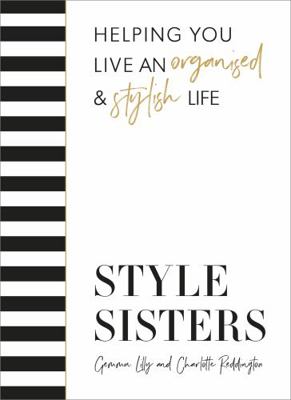 Style Sisters: Helping you live an organised & ... 1529347254 Book Cover