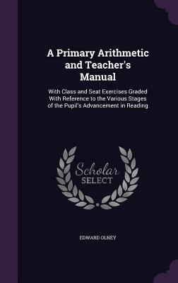 A Primary Arithmetic and Teacher's Manual: With... 1347246657 Book Cover