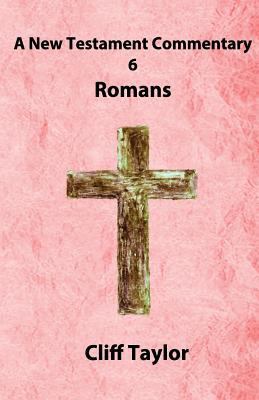 New Testament Commentary - 6 - Romans 1502879611 Book Cover