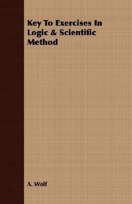 Key To Exercises In Logic & Scientific Method 1406727229 Book Cover